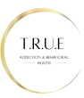 T.R.U.E. Addiction and Behavioral Health